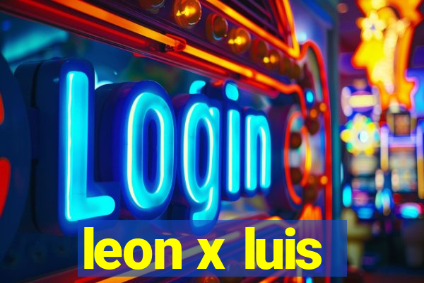 leon x luis