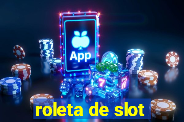 roleta de slot