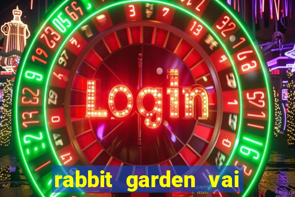 rabbit garden vai de bet