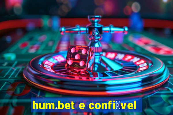 hum.bet e confi谩vel