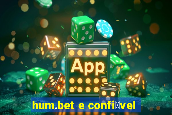 hum.bet e confi谩vel