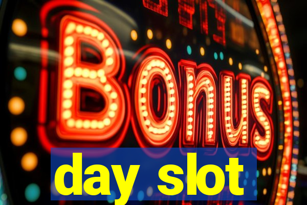 day slot