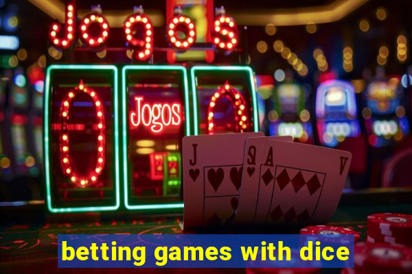 betting games with dice