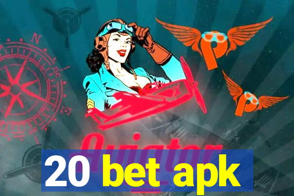 20 bet apk