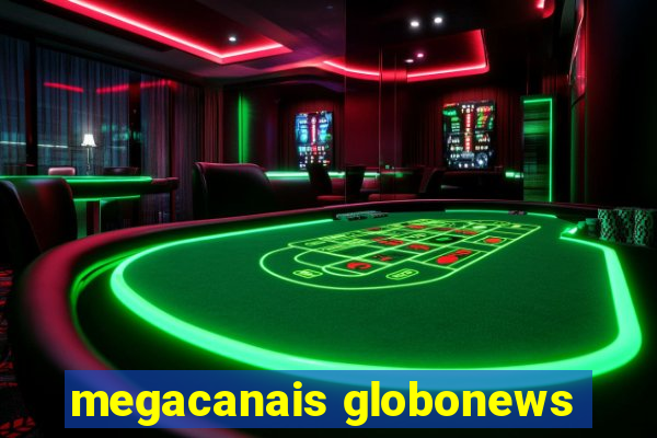 megacanais globonews