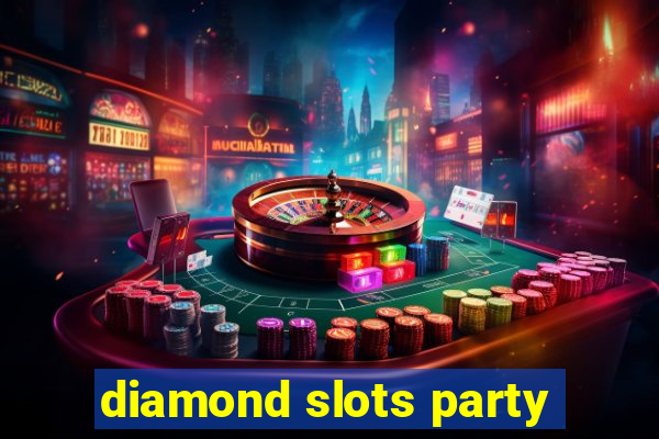 diamond slots party