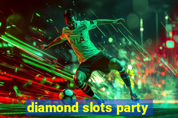 diamond slots party