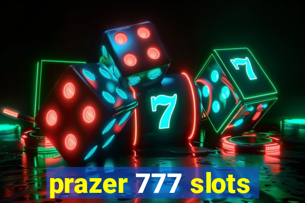 prazer 777 slots