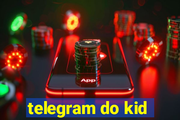 telegram do kid