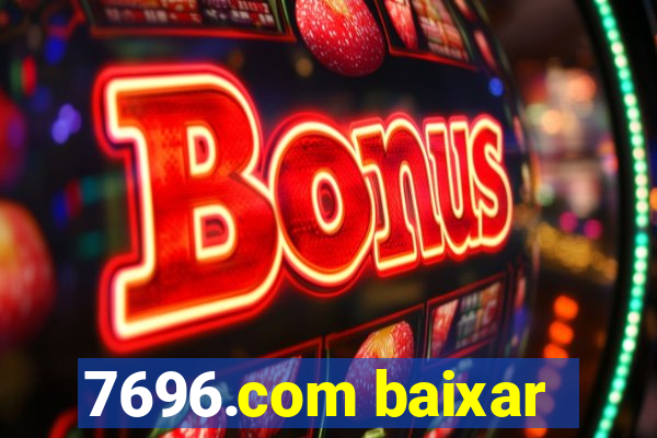 7696.com baixar