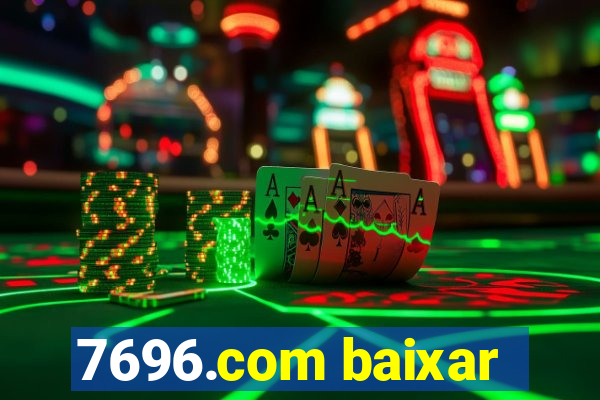 7696.com baixar