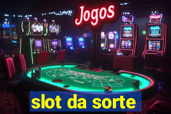 slot da sorte