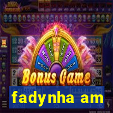 fadynha am