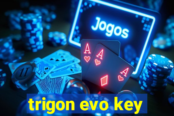 trigon evo key