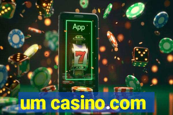 um casino.com