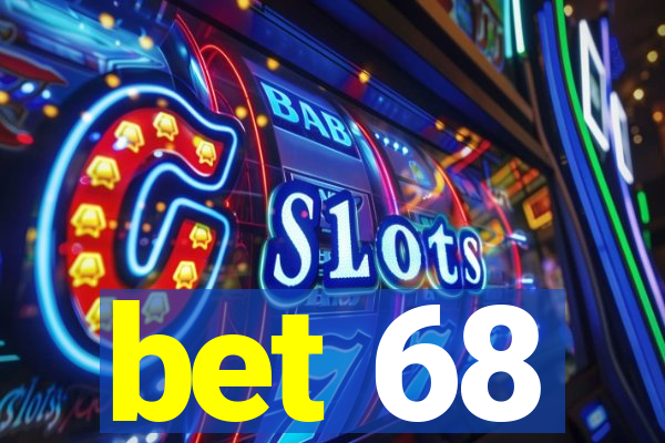 bet 68