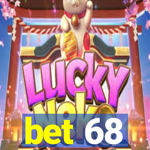 bet 68