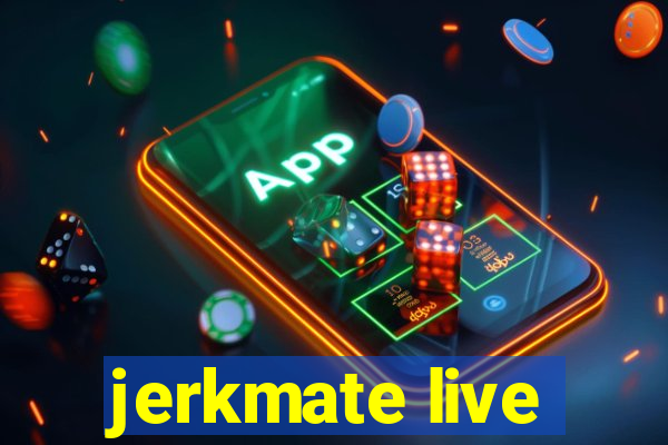 jerkmate live