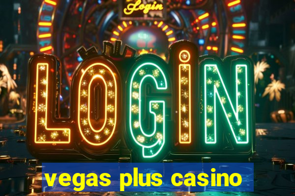 vegas plus casino