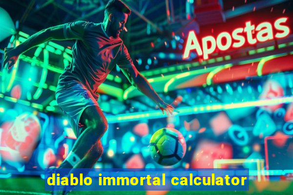 diablo immortal calculator