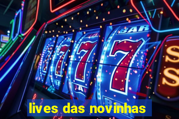 lives das novinhas