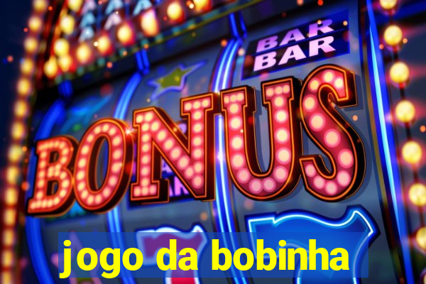 jogo da bobinha