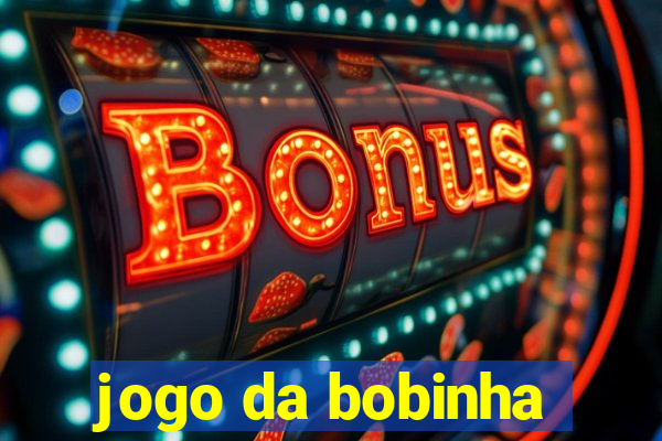 jogo da bobinha