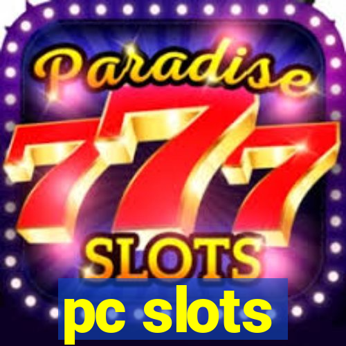 pc slots