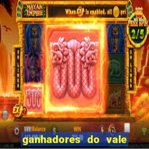 ganhadores do vale sorte de hoje