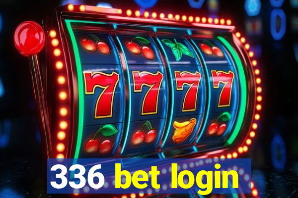 336 bet login