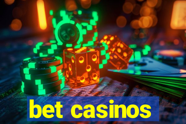 bet casinos