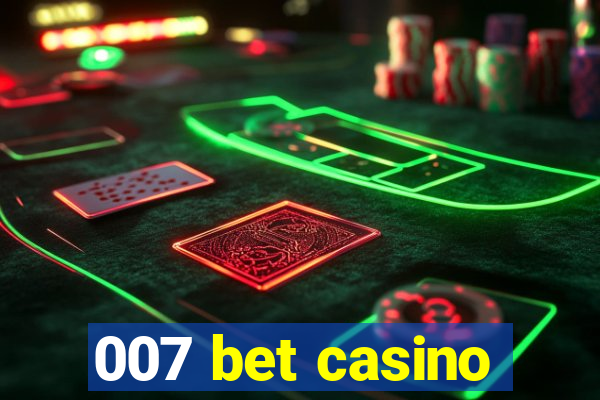 007 bet casino