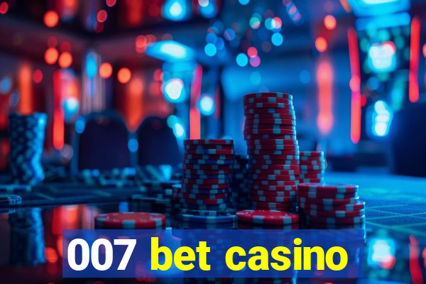 007 bet casino