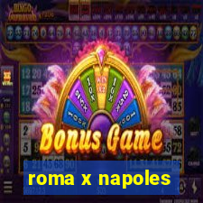 roma x napoles