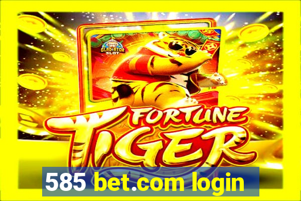 585 bet.com login