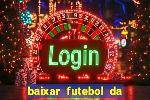 baixar futebol da hora 3.7