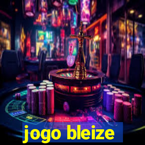 jogo bleize