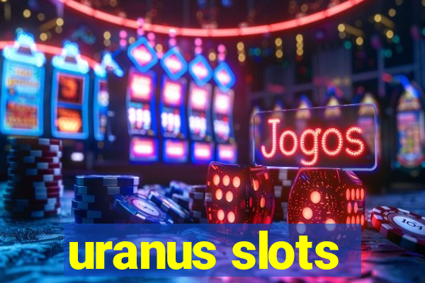 uranus slots