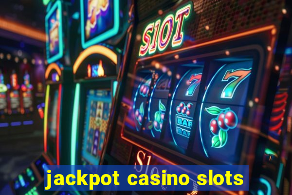 jackpot casino slots