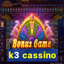 k3 cassino