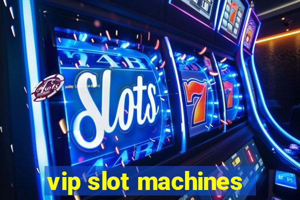 vip slot machines