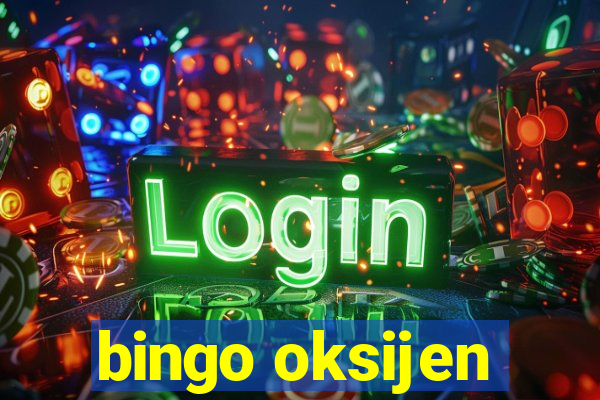 bingo oksijen