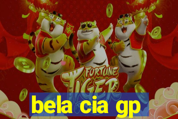 bela cia gp