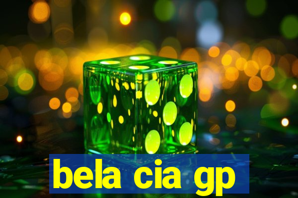 bela cia gp