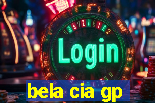 bela cia gp