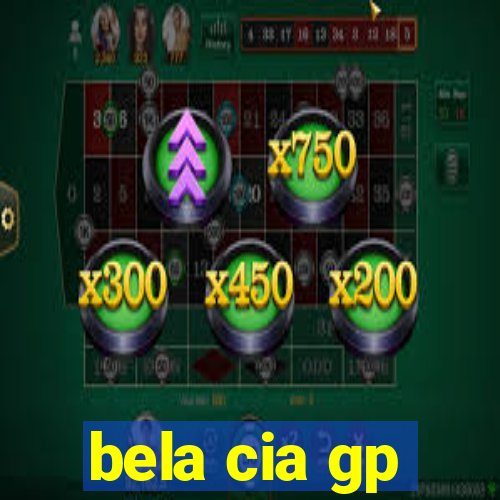 bela cia gp