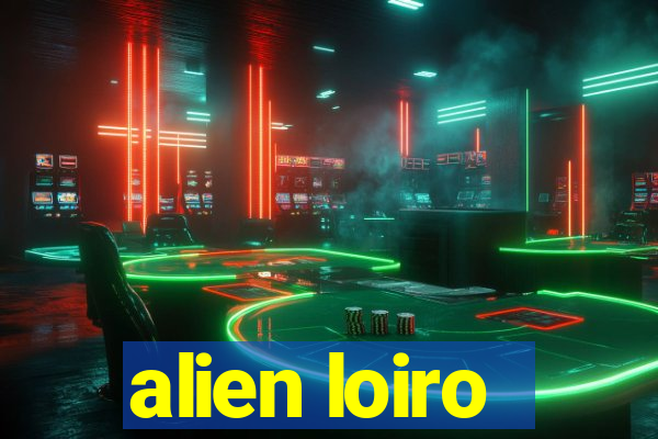 alien loiro