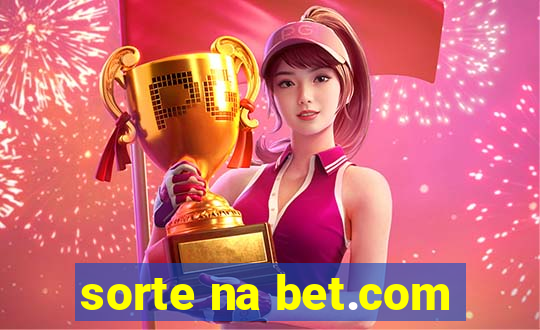 sorte na bet.com