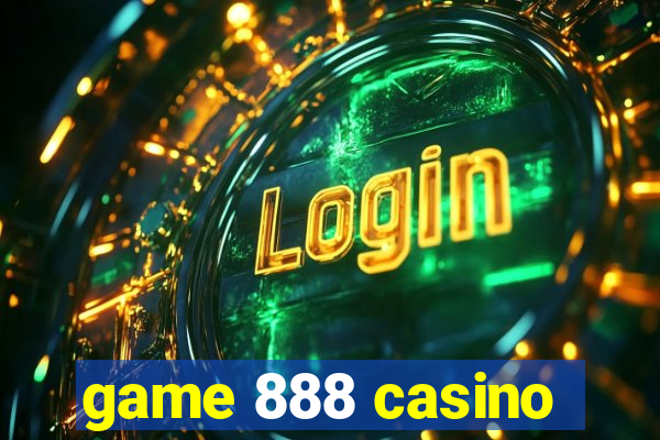 game 888 casino