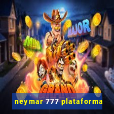 neymar 777 plataforma